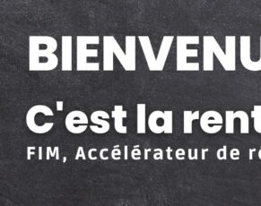 Tout savoir sur la rentrée 2023 dans nos 4 campus FIM